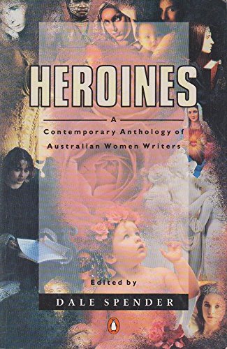 Heroines a Contemporary Anthology of Australian Women Writers