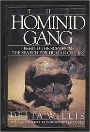 The Hominid Gang. Behind the scenes in the search for human origins. - Willis, D.