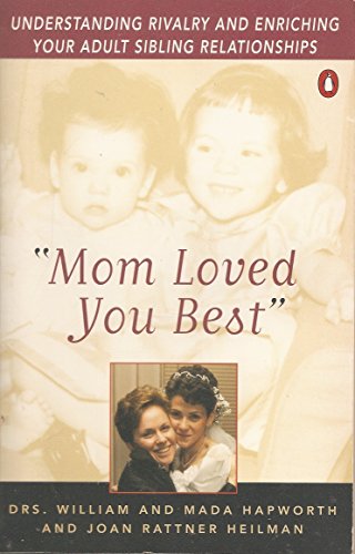 Stock image for Mom Loved You Best: Understanding Rivalry and Enriching Your Adult Sibling Relationships for sale by Goodwill Books