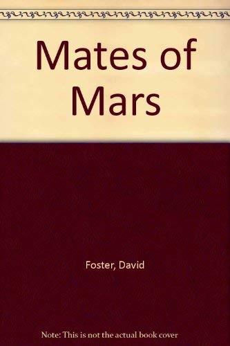 Mates of Mars (9780140147773) by David Foster