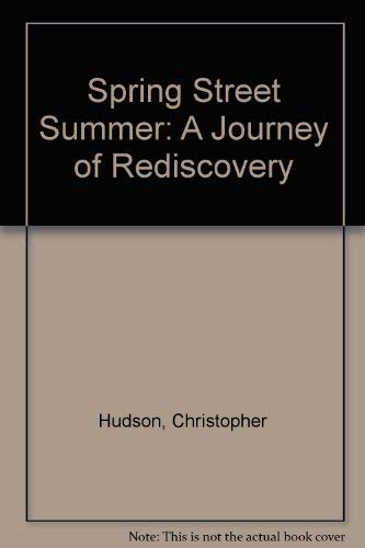 Beispielbild fr Spring Street Summer: A Journey of Rediscovery zum Verkauf von Reuseabook