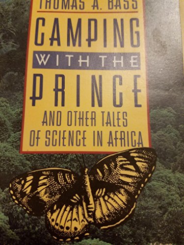 Stock image for Camping with the Prince : And Other Tales of Science in Africa for sale by Better World Books