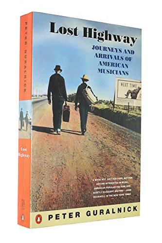 Imagen de archivo de Lost Highway: Journeys And Arrivals of American Musicians a la venta por WorldofBooks