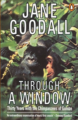 Stock image for Through a Window: Thirty Years with the Chimpanzees of Gombe for sale by WorldofBooks