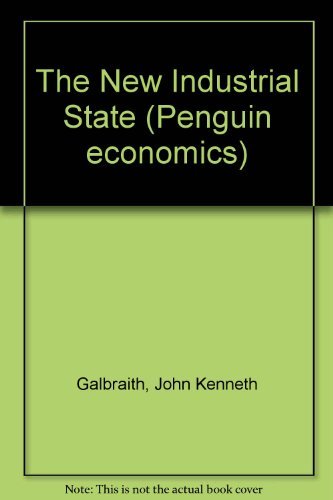 Stock image for The New Industrial State (Penguin economics) for sale by AwesomeBooks