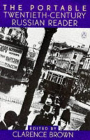 Twentieth-Century Russian Reader: Revised and Updated Edition (Viking Portable Library) (9780140151077) by Clarence Brown