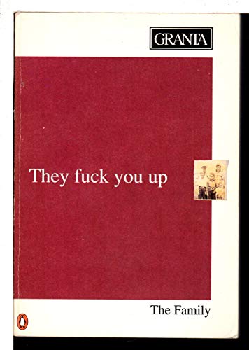 Beispielbild fr Granta 37, The Family: They Fuck You Up zum Verkauf von ZBK Books