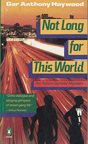 Not Long for This World (Crime, Penguin) (9780140152654) by Haywood, Gar Anthony