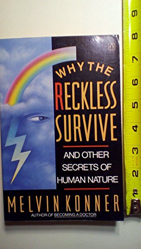 Why the Reckless Survive...and other secrets of human nature (9780140152890) by Konner, Melvin