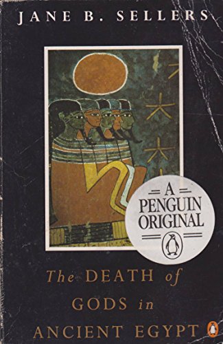 9780140153071: The Death of Gods in Ancient Egypt: An Essay On Egyptian Religion And the Frame of Time