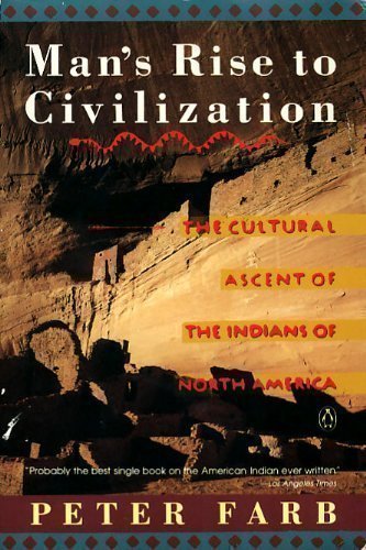 Beispielbild fr Man's Rise to Civilization : The Cultural Ascent of the Indians of North America zum Verkauf von Better World Books