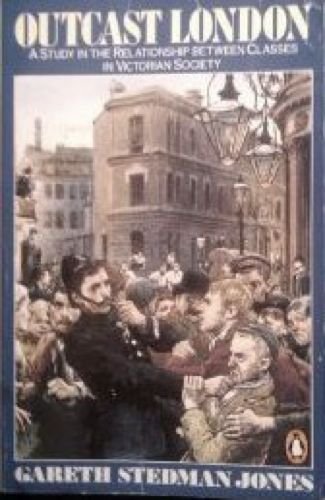 Beispielbild fr Outcast London : A Study in the Relationship Between Classes in Victorian Society zum Verkauf von AwesomeBooks