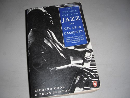 Jazz on CD, LP, and Cassette, The Penguin Guide to: First Edition (9780140153644) by Cook, Richard; Morton, Brian