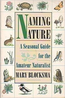 Stock image for Naming Nature: A Seasonal Guide for the Amateur Naturalist for sale by ThriftBooks-Atlanta