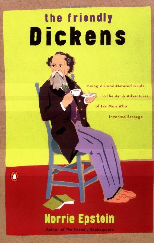 Beispielbild fr The Friendly Dickens: Being a Good Natured Guide to the Art and Adventures of the Man who Invented Scrooge zum Verkauf von Gulf Coast Books