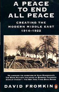 9780140154450: A Peace to End All Peace: Creating the Modern Middle East, 1914-22