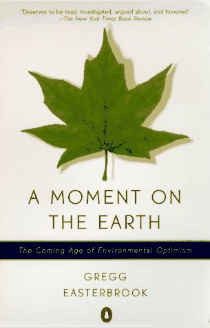 Stock image for A Moment on the Earth : The Coming Age of Environmental Optimism for sale by Better World Books