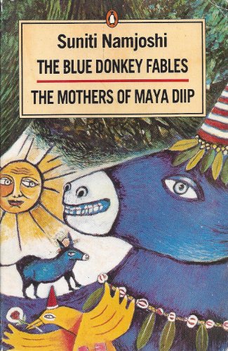 Beispielbild fr The Blue Donkey Fables & the Mothers of Maya Diip zum Verkauf von AwesomeBooks
