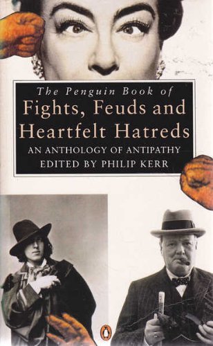 Beispielbild fr The Penguin Book of Fights, Feuds and Heartfelt Hatreds: An Anthology of Antipathy zum Verkauf von Ergodebooks