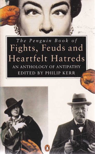 Penguin Book of Fights, Feuds and Heartfelt Hatreds, The - An Anthology of Antipathy