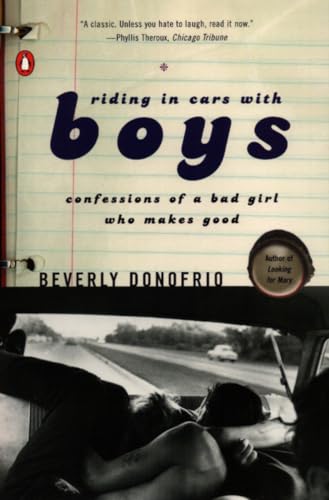 Stock image for Riding in Cars with Boys: Confessions of a Bad Girl Who Makes Good for sale by Montclair Book Center