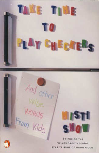9780140157215: Take Time to Play Checkers: And Other Wise Words from Kids