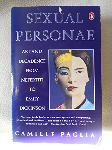 Imagen de archivo de Sexual Personae: Art and Decadence from Nefertiti to Emily Dickinson (Penguin literary criticism) a la venta por Books Unplugged