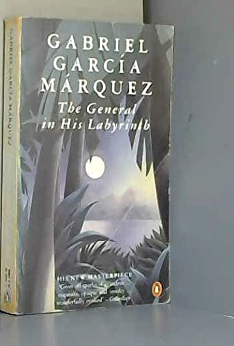 9780140157444: The General in His Labyrinth (International Writers)