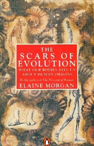 9780140157574: The Scars of Evolution: What Our Bodies Tell Us About Human Origins