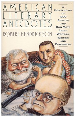 9780140157895: American Literary Anecdotes: A Compendium of 1200 Stories And Bon Mots About Writers, Writing And Publishing