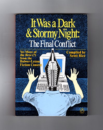 Stock image for It Was a Dark and Stormy Night: The Final Conflict: Yet More of the Best (?) from the Bulwer-Lytton Fiction Contest for sale by ThriftBooks-Atlanta