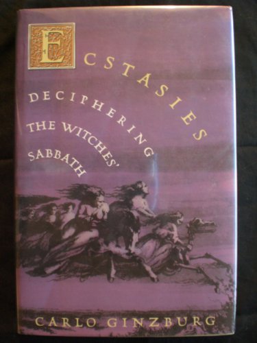 Beispielbild fr Ecstasies: Deciphering the Witches' Sabbath zum Verkauf von St Vincent de Paul of Lane County
