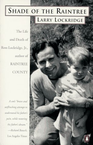 Beispielbild fr Shade of the Raintree : The Life and Death of Ross Lockridge, Jr. zum Verkauf von Better World Books