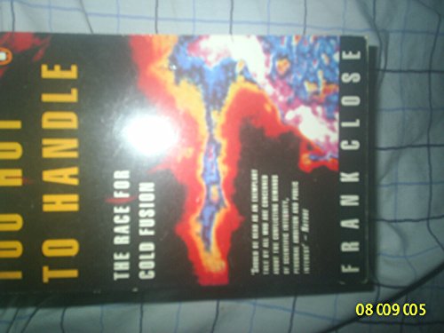 Imagen de archivo de Too Hot to Handle: Story of the Race for Cold Fusion a la venta por ThriftBooks-Dallas