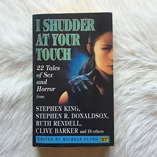 Beispielbild fr I Shudder at Your Touch: 22 Tales of Sex And Horror: Twenty-two Tales of Sex and Horror (Roc S.) zum Verkauf von Kennys Bookshop and Art Galleries Ltd.