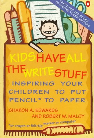 Imagen de archivo de Kids Have All the Write Stuff: Inspiring Your Children to Put Pencil to Paper a la venta por SecondSale