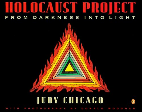 Holocaust Project : From Darkness into Light - Chicago, Judy, Illustrated by Woodman, Donald (photographs)