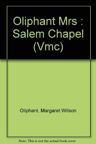 Salem Chapel (9780140161526) by Oliphant, Margaret; Oliphant, Margaret W.