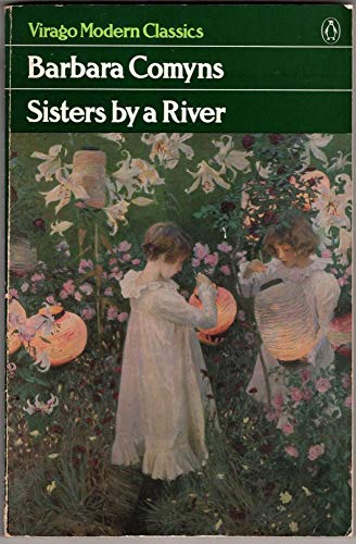 Beispielbild fr Comyns Barbara : Sisters by A River (Vmc) (Virago Modern Classics) zum Verkauf von WorldofBooks