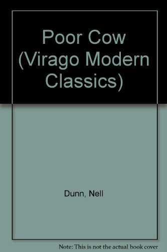 Poor Cow (Virago Modern Classics) (9780140162066) by Dunn, Nell