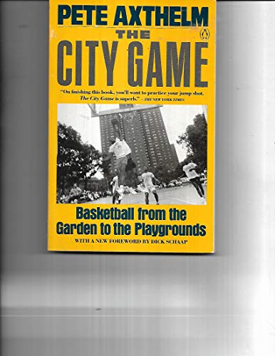 9780140165012: The City Game: Basketball from the Garden to the Playgrounds