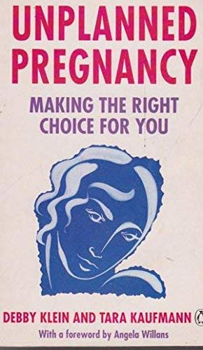 Unplanned Pregnancy (Penguin Health Care & Fitness) (9780140165166) by Debby Klein; Tara Kaufmann