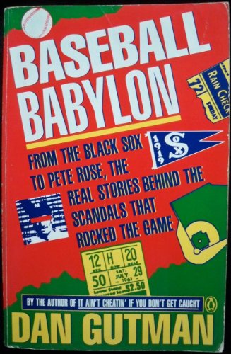 9780140165425: Baseball Babylon: From the Black Sox to Pete Rose, the Real Stories Behind the Scandals That Rocked the Game