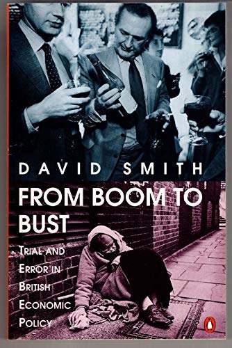 9780140165494: From Boom to Bust: Trial And Error in British Economic Policy (Penguin Economics S.)