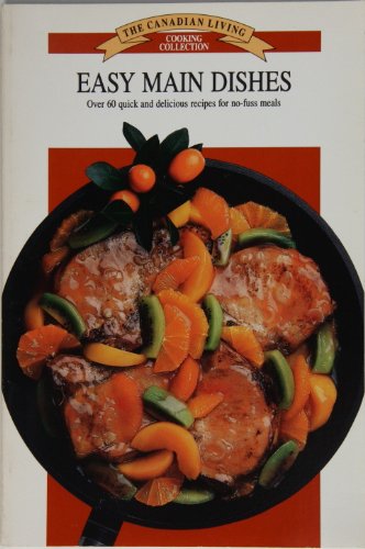 Imagen de archivo de The Canadian Living Cooking Collection, Easy Main Dishes a la venta por Gulf Coast Books