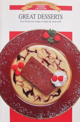 Beispielbild fr The Canadian Living Cooking Selection: Great Desserts zum Verkauf von SecondSale