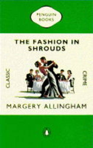 Imagen de archivo de The Fashion in Shrouds (Penguin Classic Crime S.) a la venta por WorldofBooks