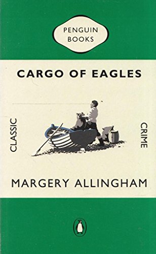 Stock image for Cargo of Eagles (Penguin Classic Crime S.) for sale by WorldofBooks