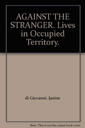 Imagen de archivo de Against the Stranger: Lives in Occupied Territory a la venta por WorldofBooks