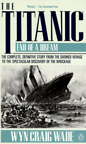 9780140166910: The Titanic: End of a Dream